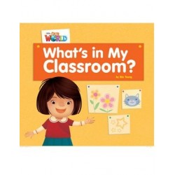 Our World Readers 1 What's in my Classroom?