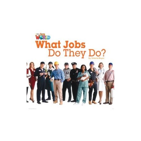 Our World Readers 2 What Jobs Do They Do?