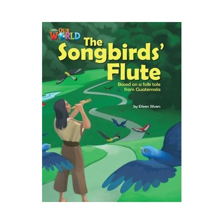 Our World Readers 5 The Songbird's Flute