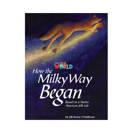 Our World Readers 5 How the Milky Way Began