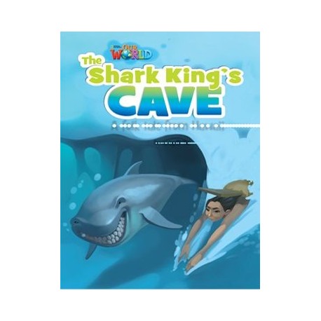 Our World Readers 6 The Shark King's Cave